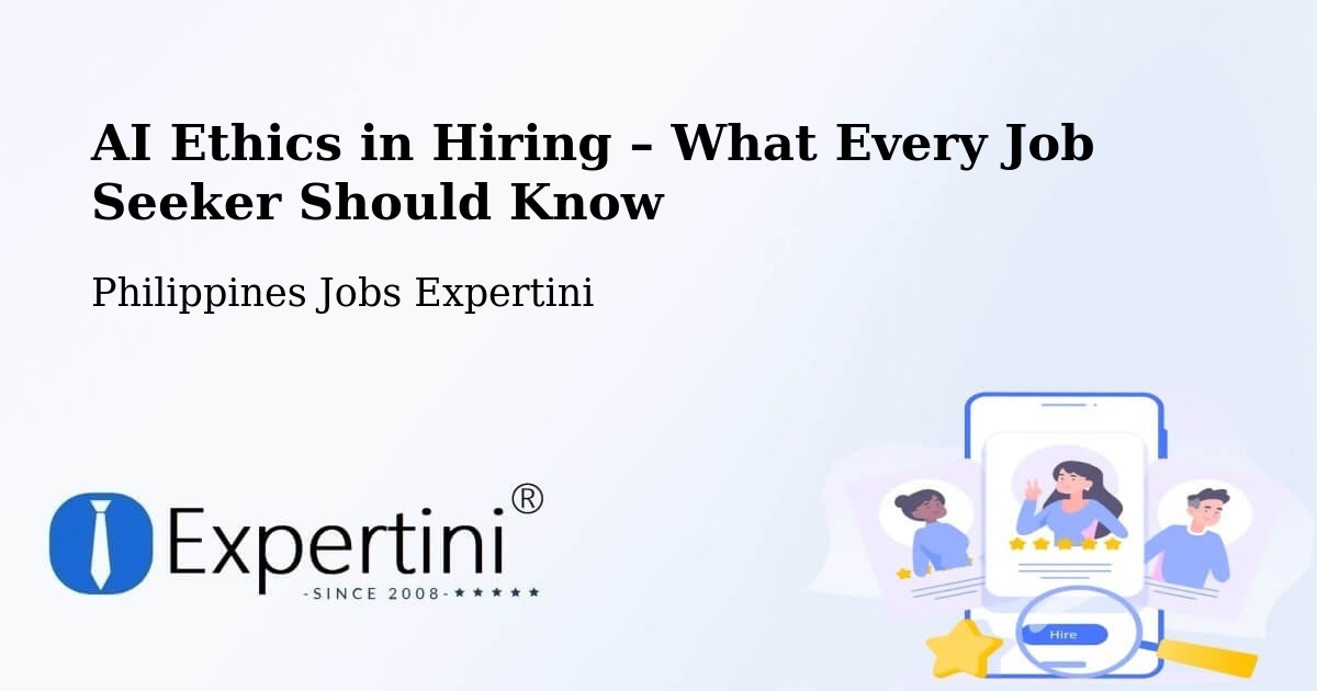 AI Ethics in Recruitment & Hiring – Dimasalang - Dimasalang, Philippines Jobs Expertini