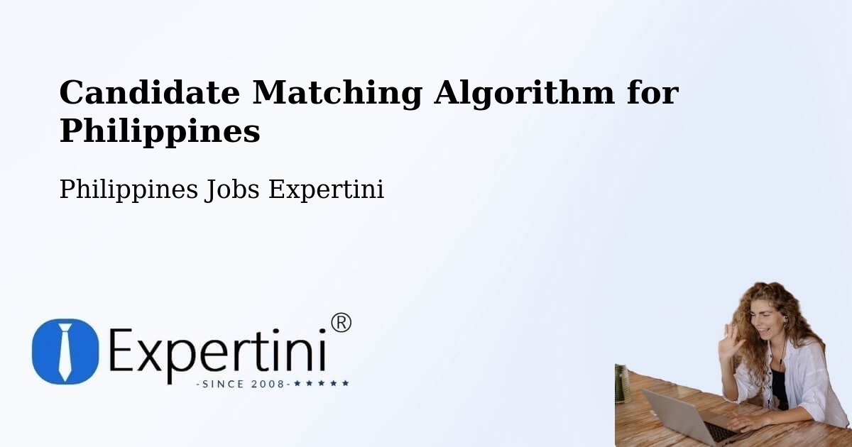 Candidate Matching Algorithm Overview – Dimasalang - Philippines Jobs Expertini